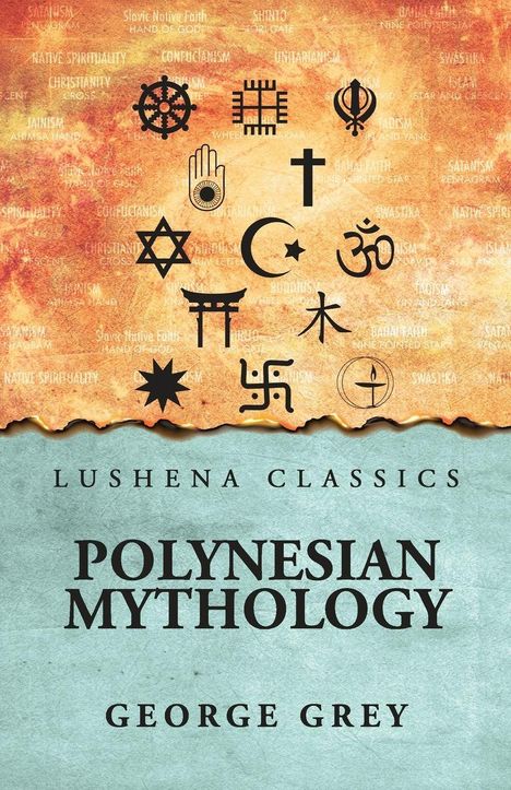 Text: "Lushena Classics, Polynesian Mythology, George Grey." Oben religiöse Symbole auf orangem Hintergrund.