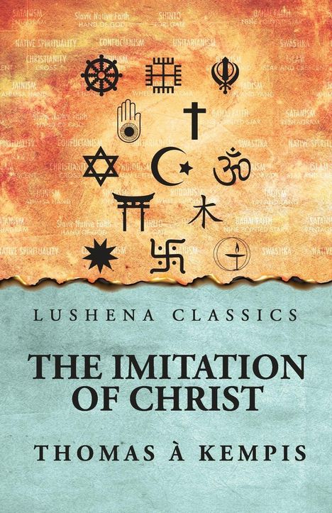 "Lushena Classics. The Imitation of Christ. Thomas à Kempis." Oben Symbole verschiedener Religionen auf strukturiertem Hintergrund.