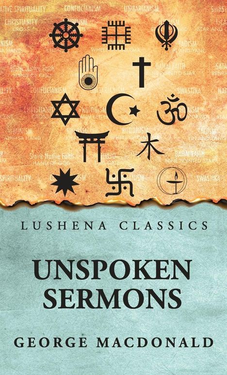 Titel: "UNSPOKEN SERMONS", Autor: George MacDonald. Religionssymbole auf strukturiertem Hintergrund.