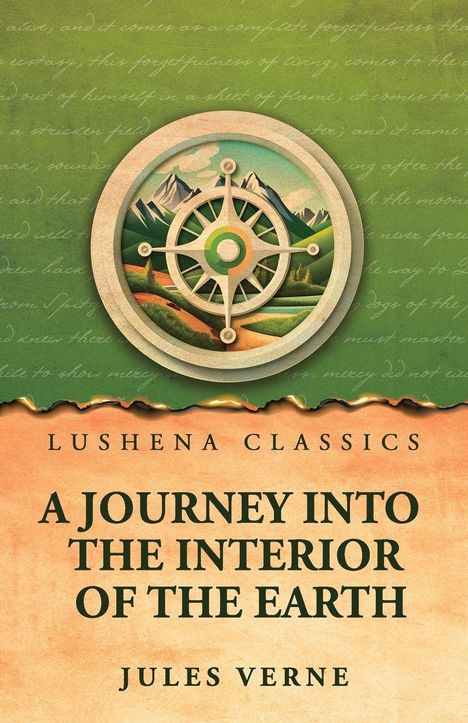 Text: "Lushena Classics. A Journey into the Interior of the Earth. Jules Verne." Illustration eines Kompasses und Berglandschaft.