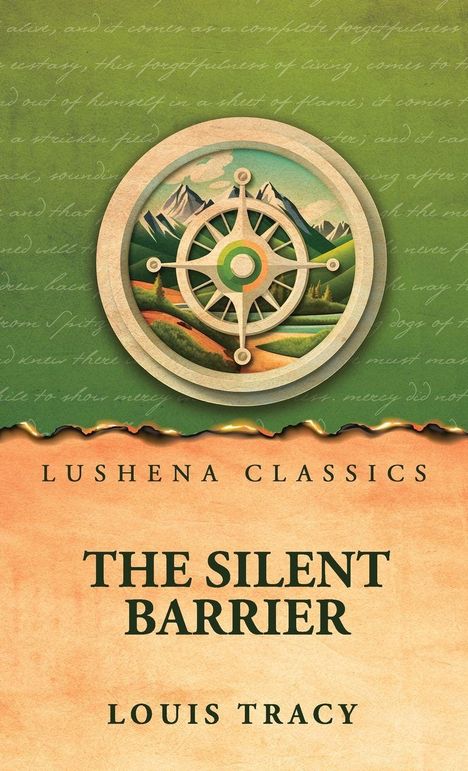"Lushena Classics", "The Silent Barrier", "Louis Tracy". Illustration eines Kompasses vor Berglandschaft.