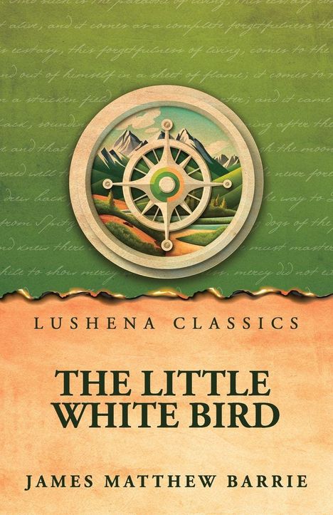"LUSHENA CLASSICS, THE LITTLE WHITE BIRD, JAMES MATTHEW BARRIE" in stilvoller Schrift, Kompass und Landschaft.