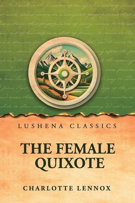 Oben auf grünem Hintergrund steht "Lushena Classics". Darunter "The Female Quixote, Charlotte Lennox". Eine Kompassrose mit Bergen.