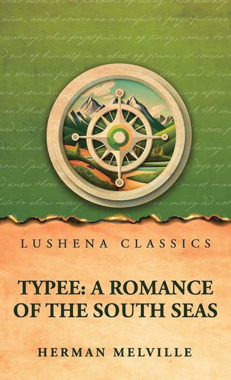 "Lushena Classics. Typee: A Romance of the South Seas. Herman Melville." Illustration: Kompass vor Bergen und grünem Hintergrund.