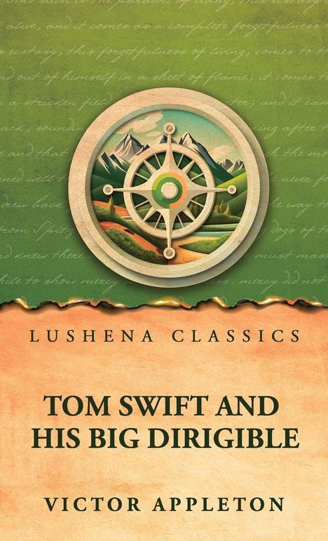 Texts: "Lushena Classics," "Tom Swift and His Big Dirigible," "Victor Appleton."  
Logo: Kompass vor Bergen. Hintergrund in Grün und Orange.