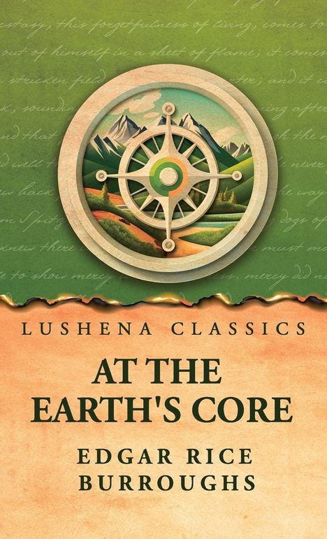 "At the Earth's Core", Edgar Rice Burroughs, Lushena Classics. Illustration: Kompass über einer Berglandschaft.