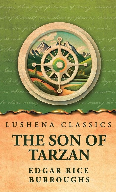 "LUSHENA CLASSICS. THE SON OF TARZAN. EDGAR RICE BURROUGHS." Illustration mit Kompass und Landschaft.