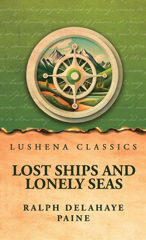 "Lushena Classics: Lost Ships and Lonely Seas, Ralph Delahaye Paine" auf grünem und orangefarbenem Hintergrund, mit Kompass.