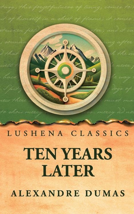 „Lushena Classics“, „Ten Years Later“, „Alexandre Dumas“. Illustration: Kompass vor Berglandschaft, grün-orange Farbtöne.
