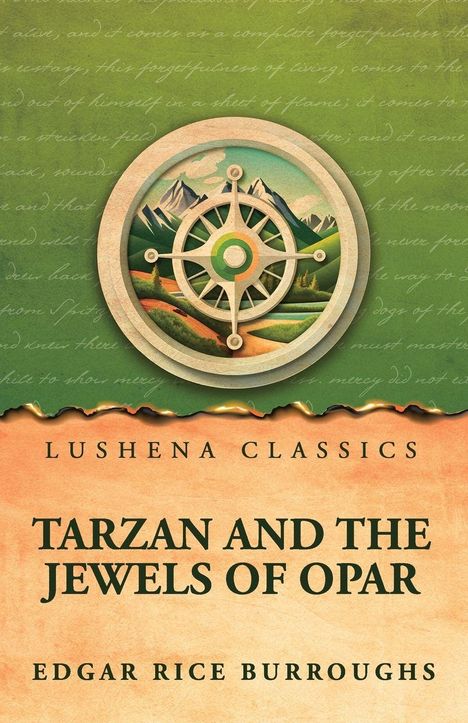 Text: "Lushena Classics. Tarzan and the Jewels of Opar. Edgar Rice Burroughs." Illustration eines Kompasses vor Berglandschaft.