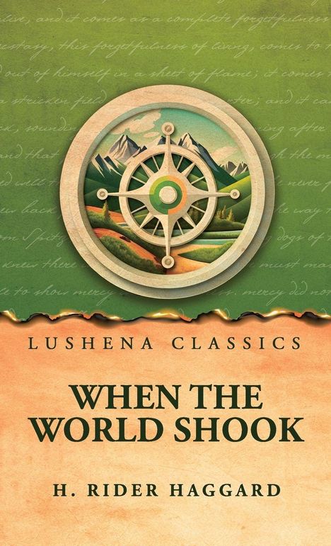 Lushena Classics, When the World Shook, H. Rider Haggard. Illustration: Schiffskompass und Landschaft mit Bergen.