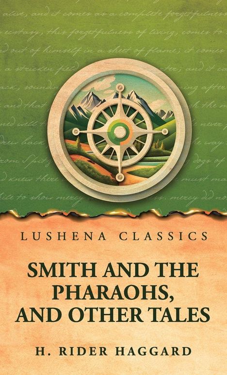 Text: "Lushena Classics, Smith and the Pharaohs, and Other Tales, H. Rider Haggard." Illustration eines Steuerrads vor Bergen.