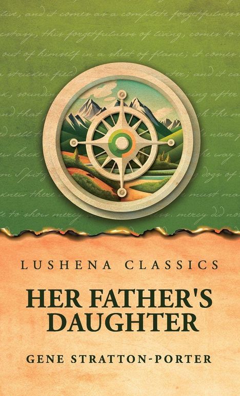 Oben: "Lushena Classics". Mitte: Illustration eines Steuerrads vor Bergen. Unten: "Her Father's Daughter" von Gene Stratton-Porter.