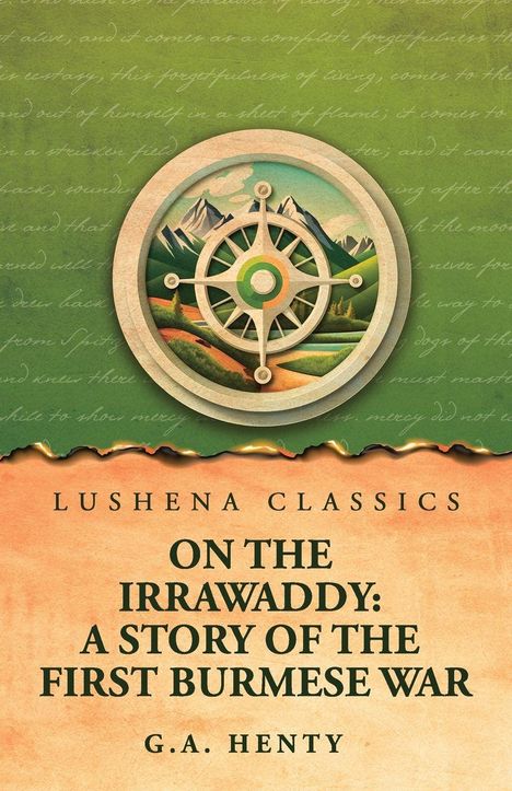 "Lushena Classics. On the Irrawaddy: A Story of the First Burmese War. G.A. Henty." Hintergrund mit Kompass und Bergen.