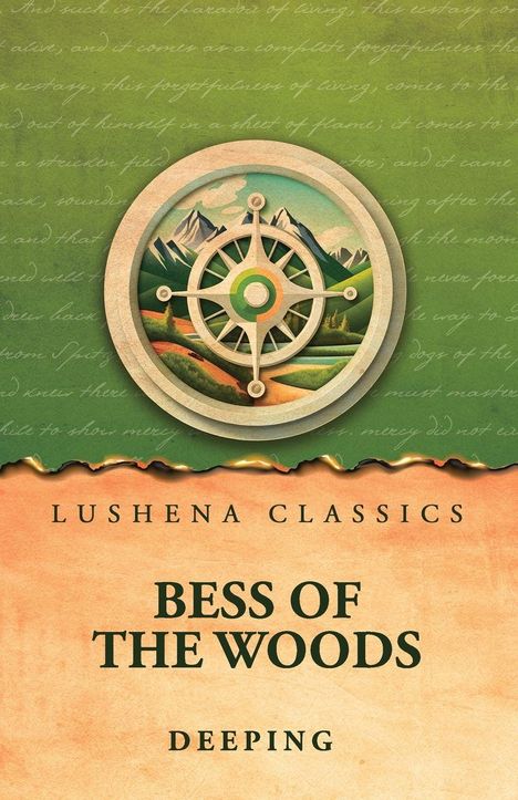 "Lushena Classics", "Bess of the Woods", "Deeping". Illustration mit Berglandschaft und Kompass.