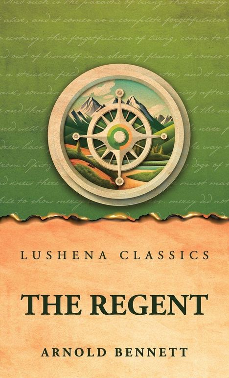 "LUSHENA CLASSICS", "THE REGENT", "ARNOLD BENNETT". Illustration: Kompass vor Berglandschaft, grüner und beiger Hintergrund.