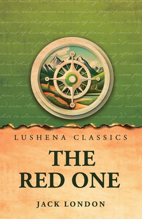 Text oben: Lushena Classics  
Text Mitte: The Red One  
Text unten: Jack London  
Illustration: Kompass mit Berglandschaft.