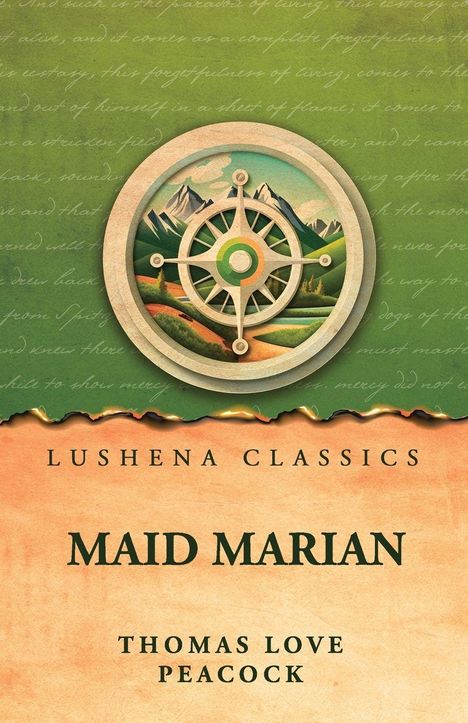 Lushena Classics. Maid Marian. Thomas Love Peacock. Illustration: Kompass, Berge, Fluss auf grünem und orangem Hintergrund.