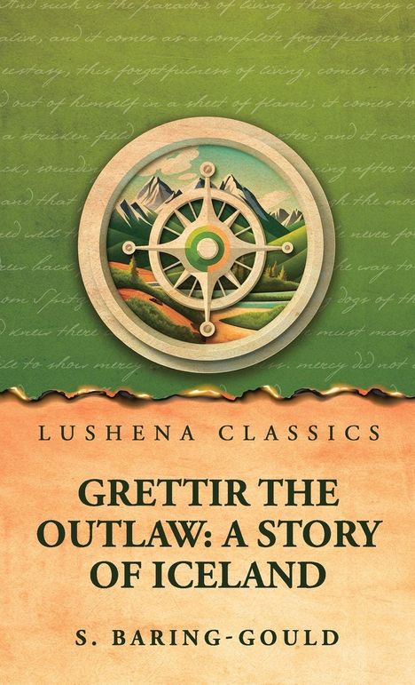 Text: „Lushena Classics. Grettir the Outlaw: A Story of Iceland. S. Baring-Gould.“ Illustration: Kompass vor Bergen.