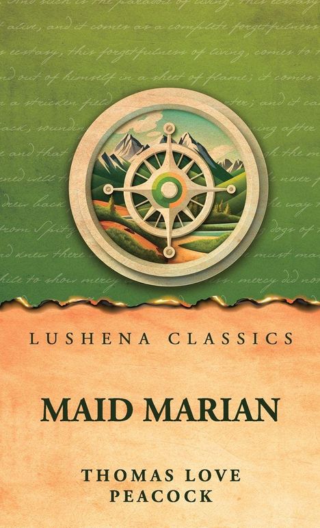 LUSHENA CLASSICS, MAID MARIAN, THOMAS LOVE PEACOCK. Ein Kompass über Landschaft mit Bergen, grüner Hintergrund.