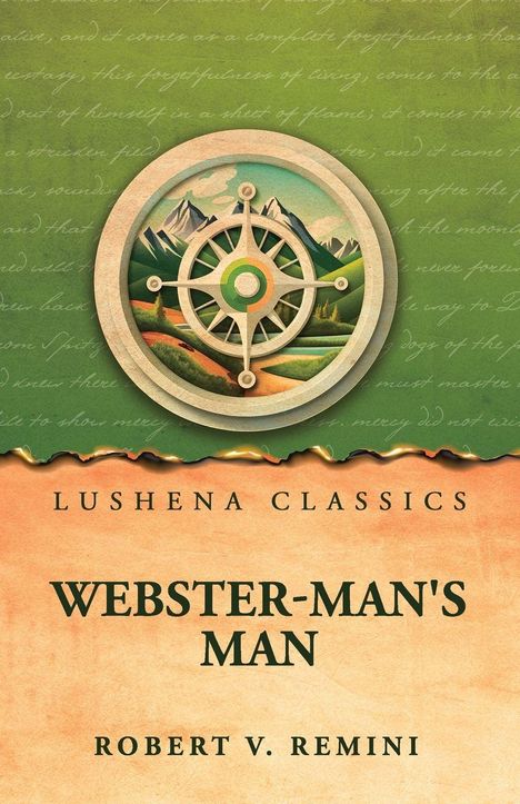 Titel: "WEBSTER-MAN'S MAN". Autor: Robert V. Remini. Illustration: Kompass über Landschaft. Hintergrund grün und beige.
