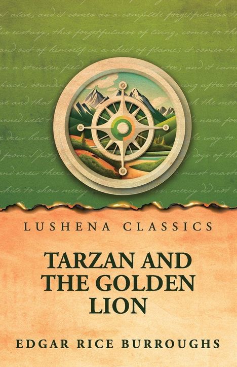 "Lushena Classics", "Tarzan and the Golden Lion" von Edgar Rice Burroughs. Illustration: Kompass vor Berglandschaft.