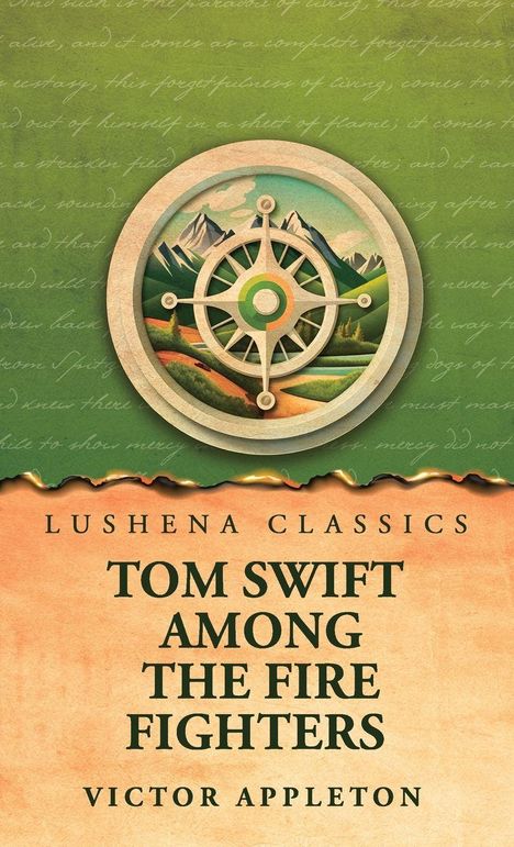 Buchtitel: "Tom Swift Among the Fire Fighters". Grüner Hintergrund, illustriertes Kompassmotiv vor Berglandschaft.