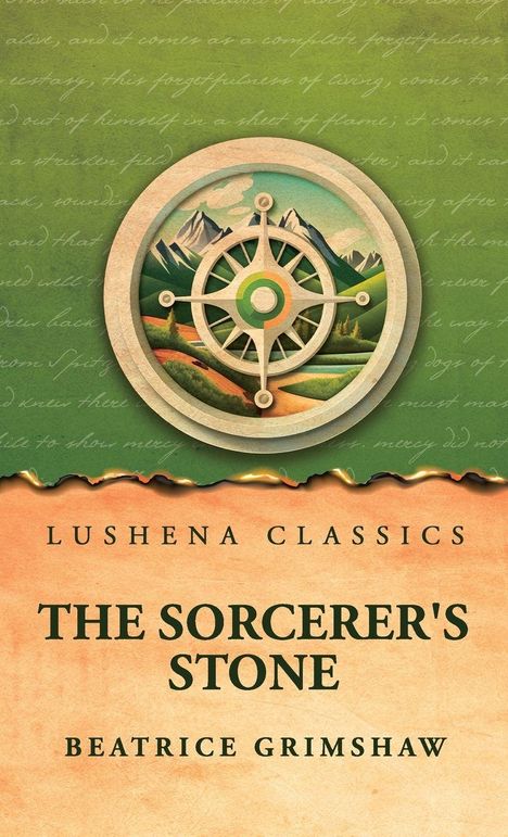 "Lushena Classics. The Sorcerer's Stone. Beatrice Grimshaw." Illustration eines Kompasses vor Bergen auf grünem Hintergrund.