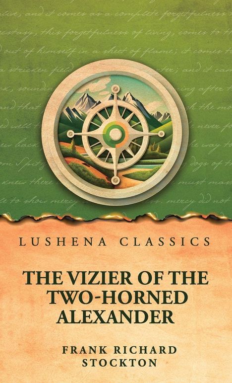 Text: "Lushena Classics. The Vizier of the Two-Horned Alexander. Frank Richard Stockton." Illustration mit Berglandschaft und Steuerrad.