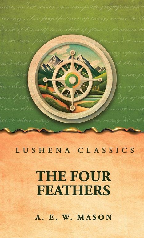 Text: "Lushena Classics, The Four Feathers, A. E. W. Mason". Illustration: Kompass über Bergen auf grünem Hintergrund.