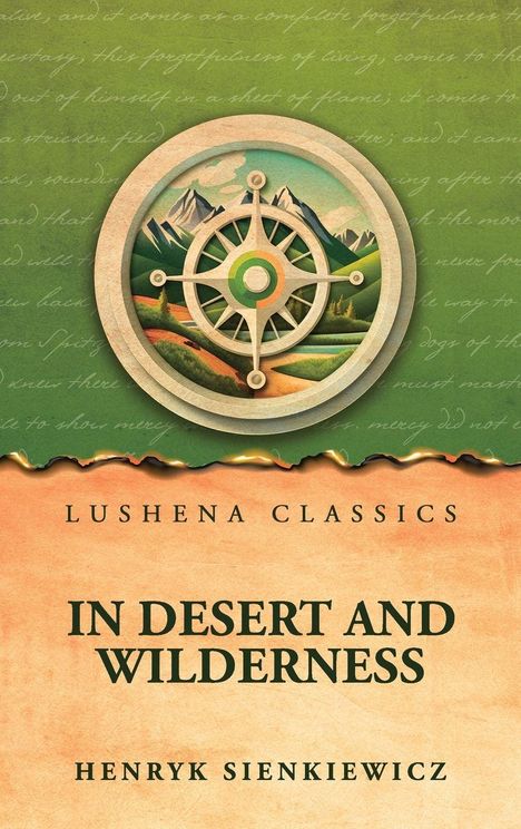 Lushena Classics, In Desert and Wilderness, Henryk Sienkiewicz. Illustration mit einem Kompass und Bergen.