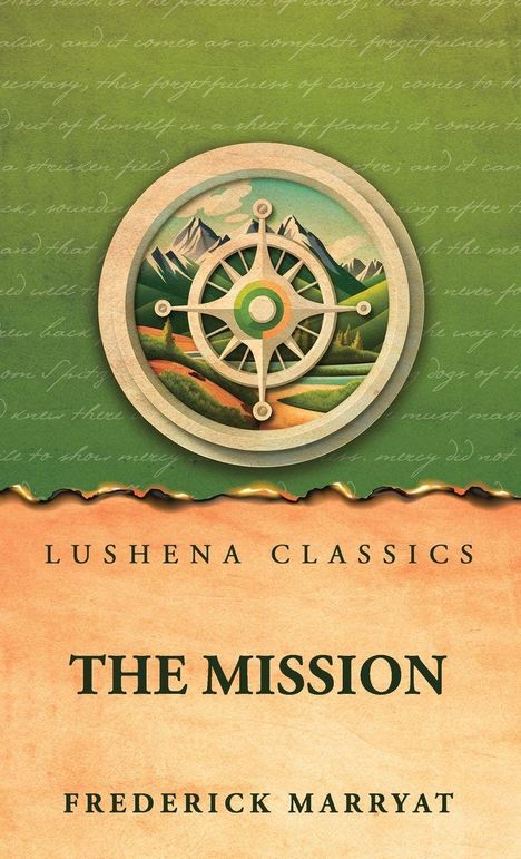 "THE MISSION" von Frederick Marryat, Lushena Classics. Illustration: Kompass-Rose vor grüner Landschaft.