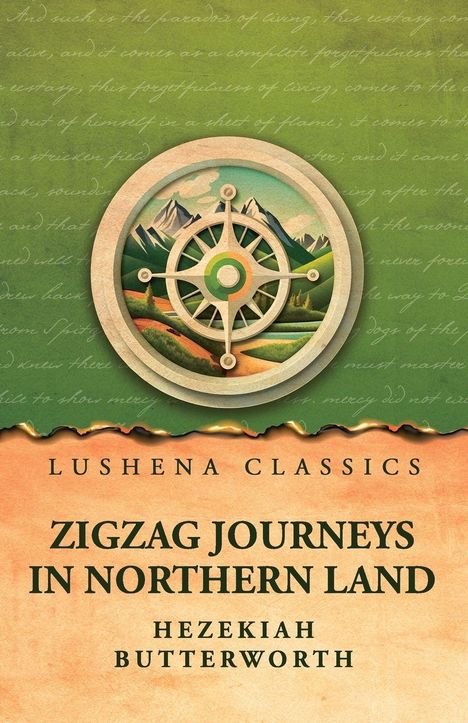 "Lushena Classics: Zigzag Journeys in Northern Land" von Hezekiah Butterworth. Zeichnung eines Kompass mit Berglandschaft.