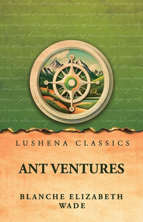 "LUSHENA CLASSICS", "ANT VENTURES", "BLANCHE ELIZABETH WADE". Ein Kompass vor Berglandschaft, grüner Hintergrund.