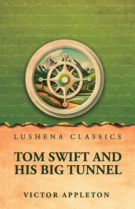 "Lushena Classics. Tom Swift and His Big Tunnel. Victor Appleton." Das Cover zeigt ein Kompassmotiv vor Berglandschaft.