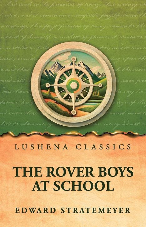 Texte: Lushena Classics, The Rover Boys at School, Edward Stratemeyer. Illustration: Steuerrad vor Berglandschaft.