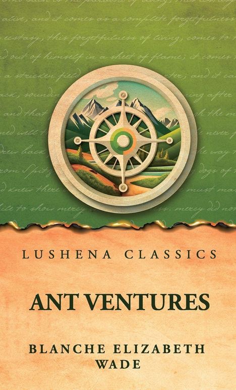 "Lushena Classics: Ant Ventures von Blanche Elizabeth Wade." Illustration eines Kompasses vor Bergen und Landschaft.