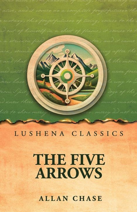 "LUSHENA CLASSICS. THE FIVE ARROWS. ALLAN CHASE." Illustration mit Berglandschaft in einem Kompass.