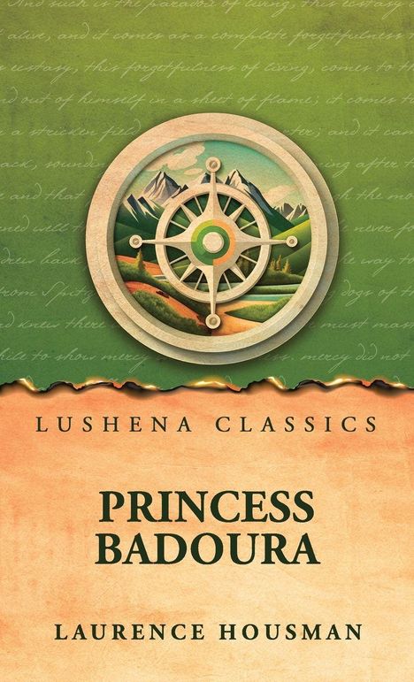 "Lushena Classics", "Princess Badoura", "Laurence Housman". Ein Kompass auf grüner Landschaft mit Bergen dahinter.
