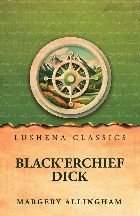 Text: "Lushena Classics. BLACK'ERCHIEF DICK. Margery Allingham." Ein Kompass vor einer Berglandschaft.