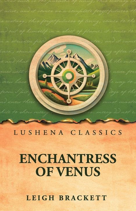 "Lushena Classics, Enchantress of Venus, Leigh Brackett." Illustration von einem Kompass vor einer Berglandschaft.