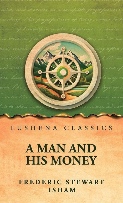 Oben: "Lushena Classics". Mitte: "A Man and His Money". Unten: "Frederic Stewart Isham". Illustration: Steuerrad und Berge.