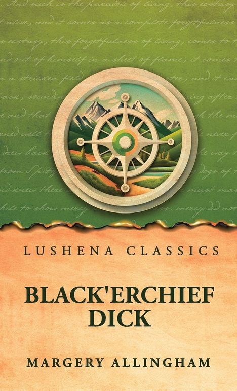 "LUSHENA CLASSICS, BLACK'ERCHIEF DICK, MARGERY ALLINGHAM" auf grünem und orangem Hintergrund mit Kompass und Landschaft.