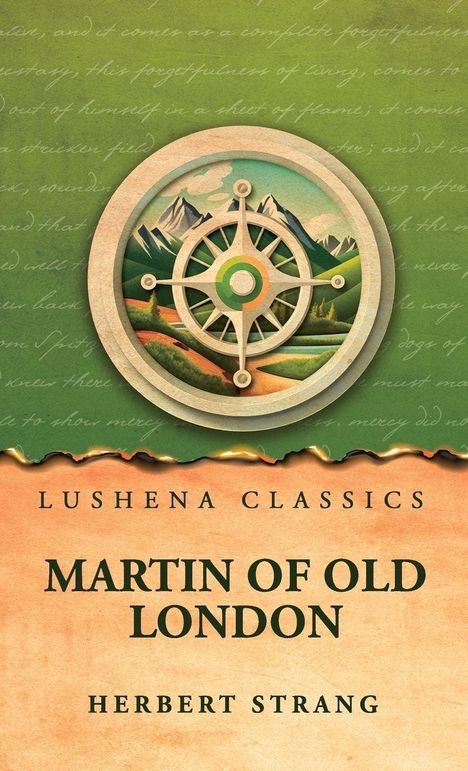 "Lushena Classics. Martin of Old London. Herbert Strang." Oben ein Kompass-ähnliches Logo mit Berglandschaft.