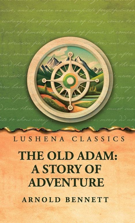 „Lushena Classics The Old Adam: A Story of Adventure Arnold Bennett." Illustration: Lenkrad vor Berglandschaft.