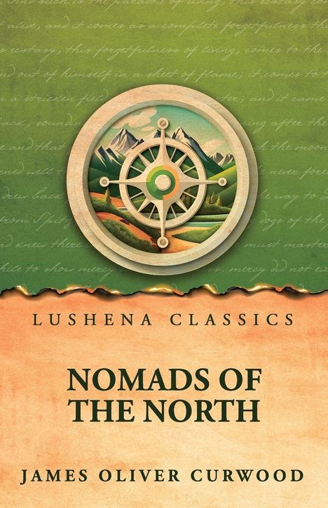 LUSHENA CLASSICS, NOMADS OF THE NORTH, JAMES OLIVER CURWOOD; Kompass-Illustration mit Berglandschaft im Hintergrund.