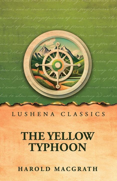 Text: Lushena Classics, The Yellow Typhoon, Harold MacGrath.  
Illustration: Kompass über einer Landschaft mit Bergen.