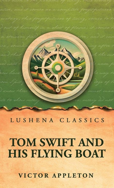 Text: LUSHENA CLASSICS, TOM SWIFT AND HIS FLYING BOAT, VICTOR APPLETON. Hintergrund: Grüner Himmel, Landschaft, Kompass.