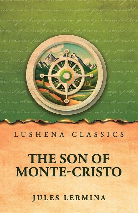 Text in Großbuchstaben: "THE SON OF MONTE-CRISTO." Darüber: "LUSHENA CLASSICS." Unten: "JULES LERMINA." Illustration mit Kompassrose.