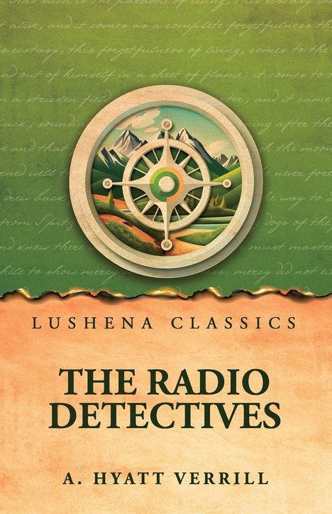 "Lushena Classics", "The Radio Detectives", "A. Hyatt Verrill". Illustration eines Kompasses vor einer Berglandschaft.